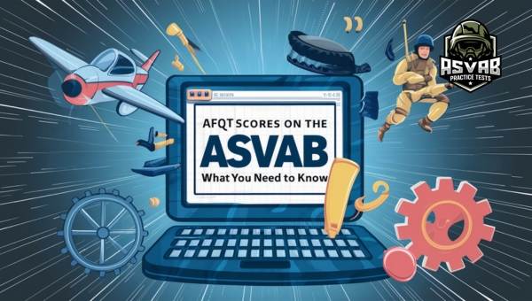 AFQT Scores on the ASVAB | What You Need to Know