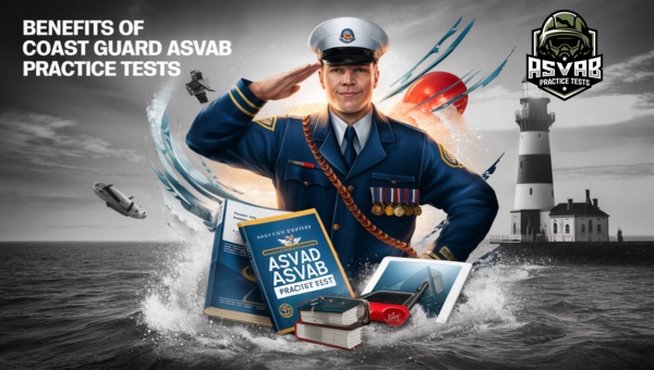 Benefits of Coast Guard ASVAB Practice Tests