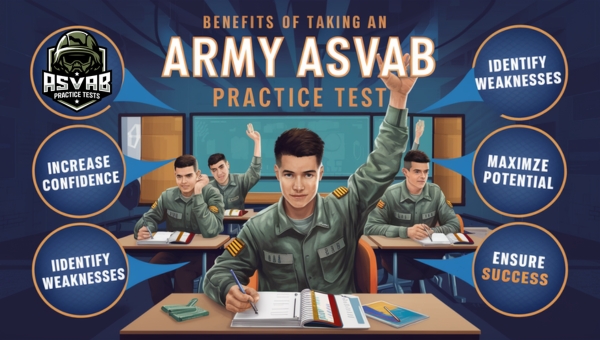 Benefits of Taking an Army ASVAB Practice Test