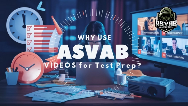 Why Use ASVAB Videos for Test Prep?